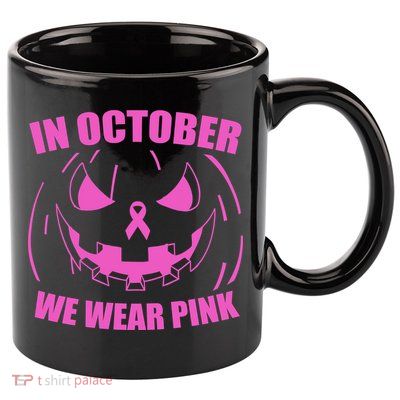 In October We Wear Pink Breast Cancer Halloween 11oz C Handle Ceramic Mug