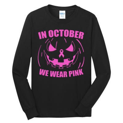 In October We Wear Pink Breast Cancer Halloween Tall Long Sleeve T-Shirt