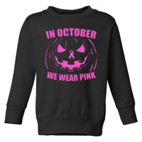 In October We Wear Pink Breast Cancer Halloween Toddler Sweatshirt