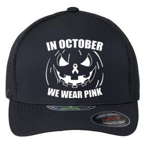 In October We Wear Pink Halloween Breast Cancer Flexfit Unipanel Trucker Cap