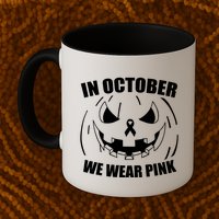 In October We Wear Pink Halloween Breast Cancer Mug