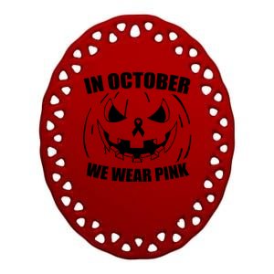 In October We Wear Pink Halloween Breast Cancer Ceramic Oval Ornament