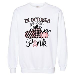 In October We Wear Thanksgiving Breast Cancer Awareness Garment-Dyed Sweatshirt