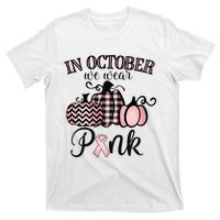 In October We Wear Thanksgiving Breast Cancer Awareness T-Shirt