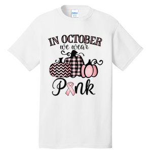 In October We Wear Thanksgiving Breast Cancer Awareness Tall T-Shirt