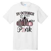 In October We Wear Thanksgiving Breast Cancer Awareness Tall T-Shirt