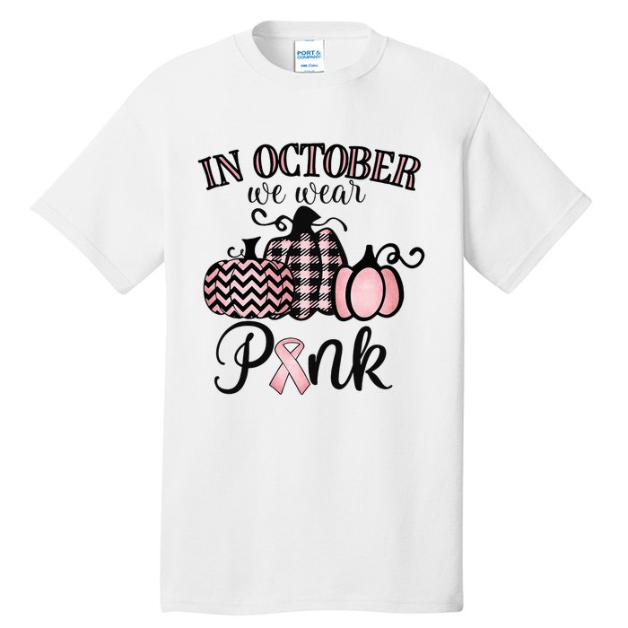 In October We Wear Thanksgiving Breast Cancer Awareness Tall T-Shirt