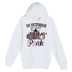 In October We Wear Thanksgiving Breast Cancer Awareness Premium Pullover Hoodie