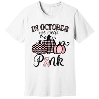 In October We Wear Thanksgiving Breast Cancer Awareness Premium T-Shirt