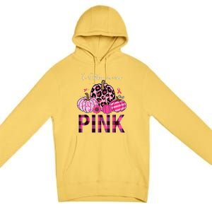 In October We Wear Pink Breast Cancer Awareness Funny Pumpkin Gift Premium Pullover Hoodie