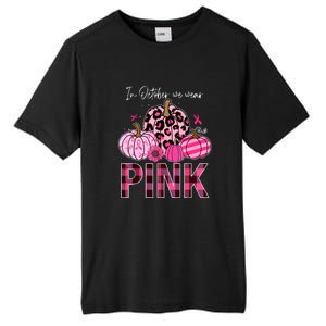 In October We Wear Pink Breast Cancer Awareness Funny Pumpkin Gift Tall Fusion ChromaSoft Performance T-Shirt