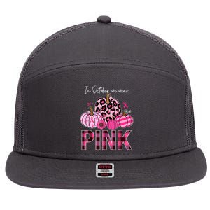 In October We Wear Pink Breast Cancer Awareness Funny Pumpkin Gift 7 Panel Mesh Trucker Snapback Hat