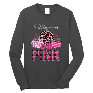 In October We Wear Pink Breast Cancer Awareness Funny Pumpkin Gift Long Sleeve Shirt