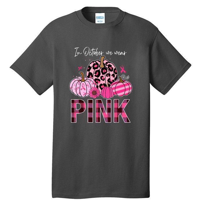 In October We Wear Pink Breast Cancer Awareness Funny Pumpkin Gift Tall T-Shirt