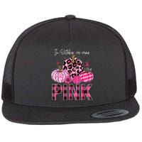 In October We Wear Pink Breast Cancer Awareness Funny Pumpkin Gift Flat Bill Trucker Hat