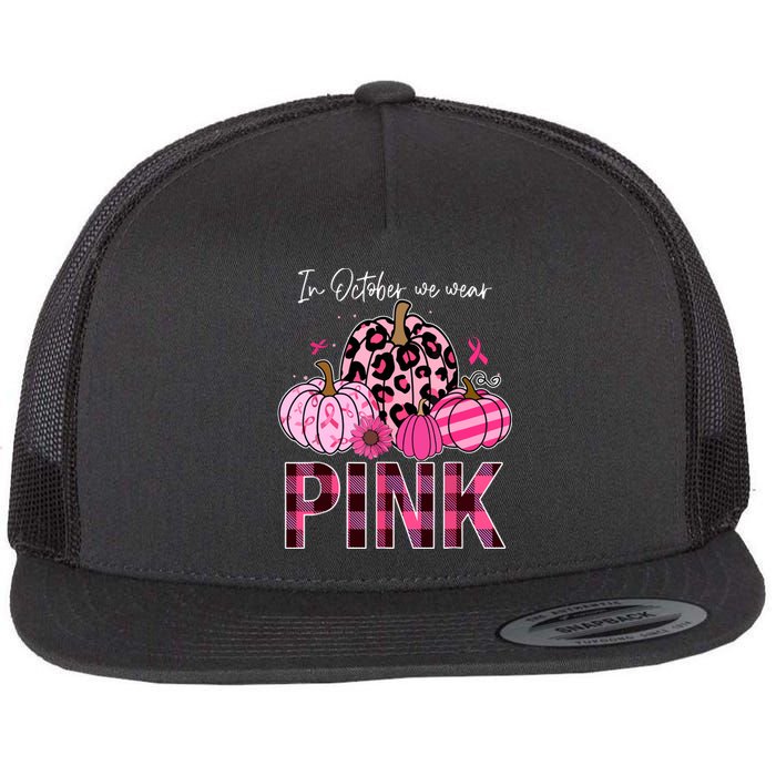 In October We Wear Pink Breast Cancer Awareness Funny Pumpkin Gift Flat Bill Trucker Hat