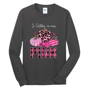 In October We Wear Pink Breast Cancer Awareness Funny Pumpkin Gift Tall Long Sleeve T-Shirt