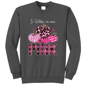 In October We Wear Pink Breast Cancer Awareness Funny Pumpkin Gift Tall Sweatshirt