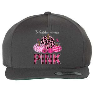 In October We Wear Pink Breast Cancer Awareness Funny Pumpkin Gift Wool Snapback Cap