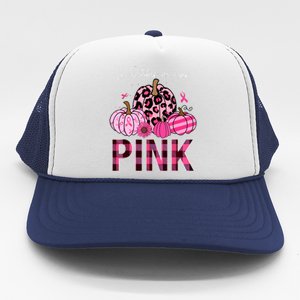 In October We Wear Pink Breast Cancer Awareness Funny Pumpkin Gift Trucker Hat