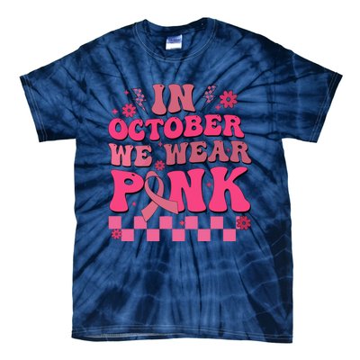 In October We Wear Breast Cancer Awareness Tie-Dye T-Shirt