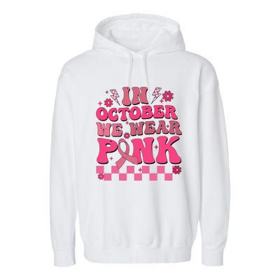 In October We Wear Breast Cancer Awareness Garment-Dyed Fleece Hoodie