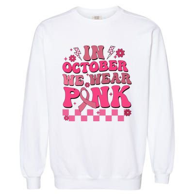 In October We Wear Breast Cancer Awareness Garment-Dyed Sweatshirt