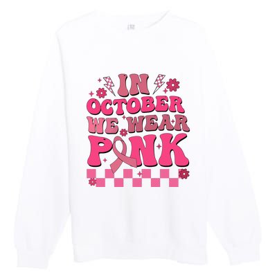 In October We Wear Breast Cancer Awareness Premium Crewneck Sweatshirt