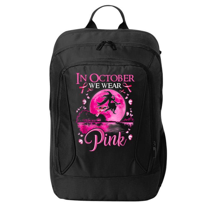 In October We Wear Pink Halloween Witch Breast Cancer Awareness City Backpack