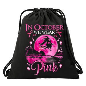 In October We Wear Pink Halloween Witch Breast Cancer Awareness Drawstring Bag