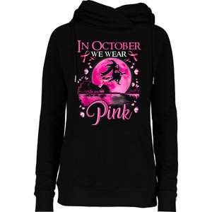 In October We Wear Pink Halloween Witch Breast Cancer Awareness Womens Funnel Neck Pullover Hood