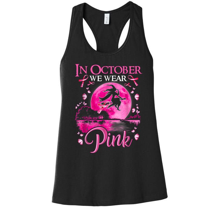 In October We Wear Pink Halloween Witch Breast Cancer Awareness Women's Racerback Tank