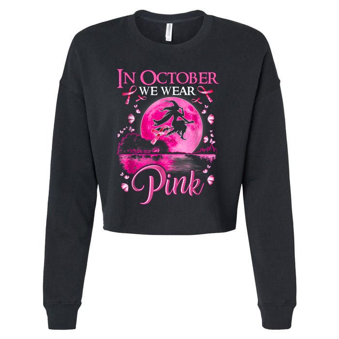 In October We Wear Pink Halloween Witch Breast Cancer Awareness Cropped Pullover Crew