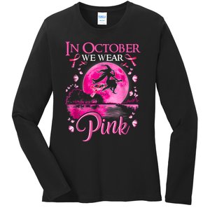 In October We Wear Pink Halloween Witch Breast Cancer Awareness Ladies Long Sleeve Shirt