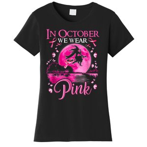 In October We Wear Pink Halloween Witch Breast Cancer Awareness Women's T-Shirt