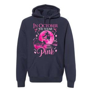 In October We Wear Pink Ribbon Witch Halloween Breast Cancer Premium Hoodie