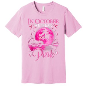 In October We Wear Pink Ribbon Witch Halloween Breast Cancer Premium T-Shirt