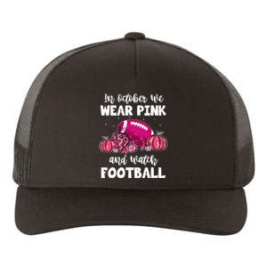 In October We Wear Pink Football Pumpkin Breast Cancer Yupoong Adult 5-Panel Trucker Hat