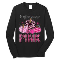 In October We Wear Pink Pumpkin Breast Cancer Awareness Long Sleeve Shirt