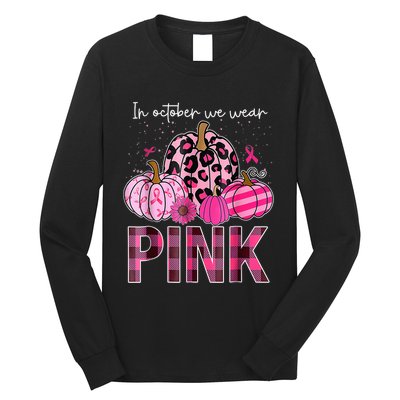 In October We Wear Pink Pumpkin Breast Cancer Awareness Long Sleeve Shirt