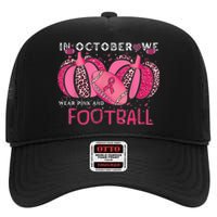 In October We Wear Pink And Watch Football Breast Cancer High Crown Mesh Back Trucker Hat