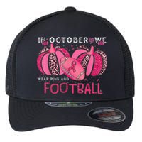 In October We Wear Pink And Watch Football Breast Cancer Flexfit Unipanel Trucker Cap