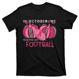 In October We Wear Pink And Watch Football Breast Cancer T-Shirt