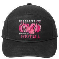 In October We Wear Pink And Watch Football Breast Cancer 7-Panel Snapback Hat