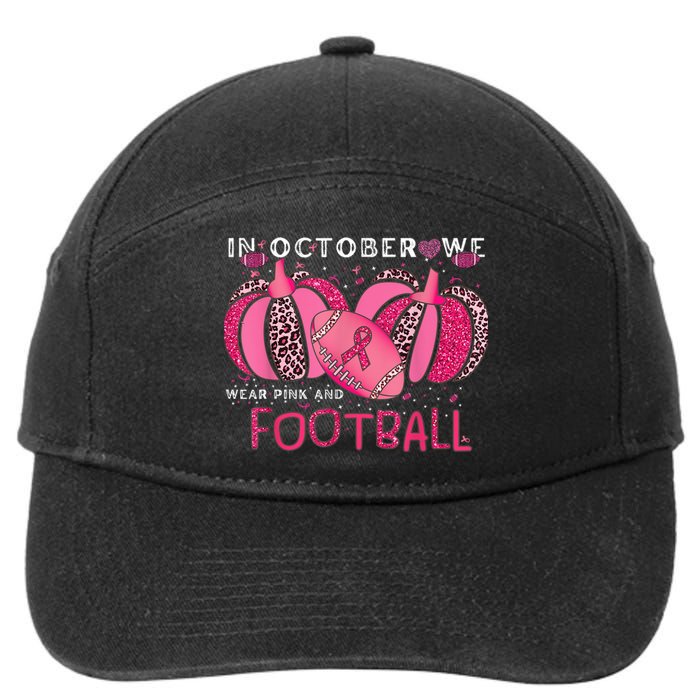 In October We Wear Pink And Watch Football Breast Cancer 7-Panel Snapback Hat