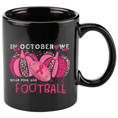 In October We Wear Pink And Watch Football Breast Cancer 11oz C Handle Ceramic Mug