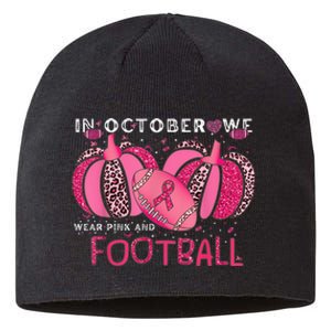 In October We Wear Pink And Watch Football Breast Cancer Sustainable Beanie