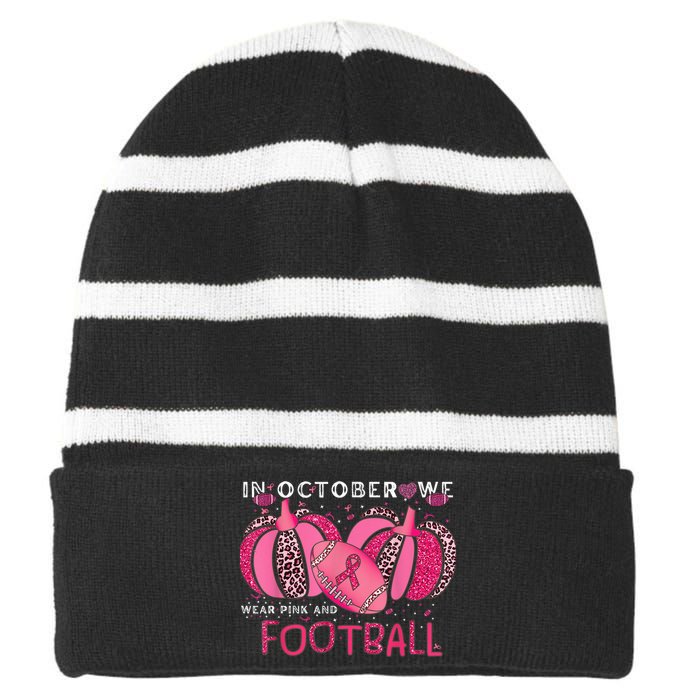 In October We Wear Pink And Watch Football Breast Cancer Striped Beanie with Solid Band