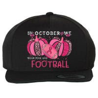 In October We Wear Pink And Watch Football Breast Cancer Wool Snapback Cap