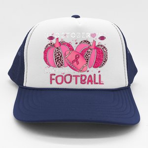 In October We Wear Pink And Watch Football Breast Cancer Trucker Hat